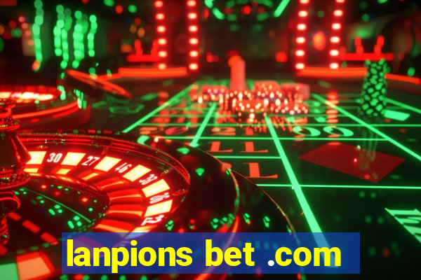 lanpions bet .com